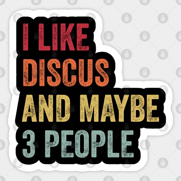 I Like Discus & Maybe 3 People Discus Lovers Gift Sticker by ChadPill